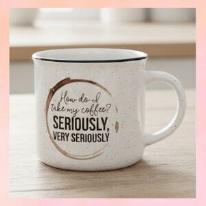 Humorous Coffee Lover Gift Mug | Seriously Serious Coffee Quote Cup
